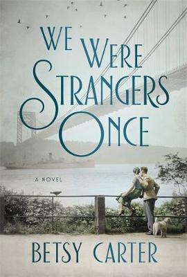 We Were Strangers Once book