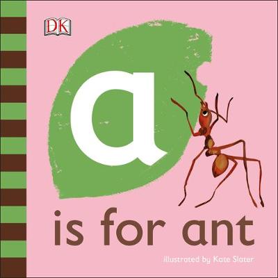 A is for Ant by Kate Slater