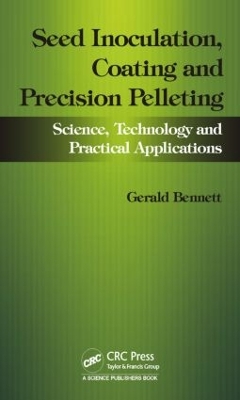 Seed Inoculation, Coating and Precision Pelleting by Gerald M. Bennett