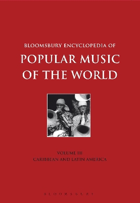 Bloomsbury Encyclopedia of Popular Music of the World, Volume 3 by Dr. John Shepherd