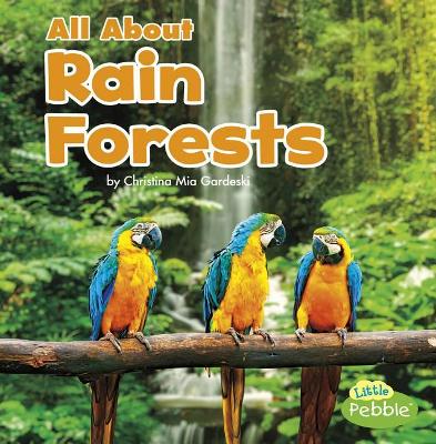 All about Rain Forests by Christina MIA Gardeski