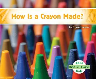 How Is a Crayon Made? book