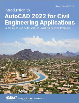 Introduction to AutoCAD 2022 for Civil Engineering Applications: Learning to use AutoCAD for Civil Engineering Projects book