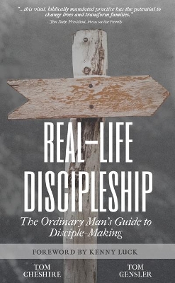 Real-Life Discipleship: The Ordinary Man's Guide to Disciple-Making book