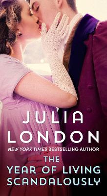 The The Year of Living Scandalously by Julia London