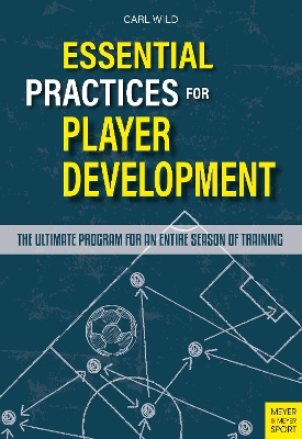 Essential Practices for Player Development: The Ultimate Program for an Entire Season of Training book
