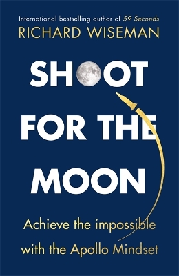 Shoot for the Moon: How the Moon Landings Taught us the 8 Secrets of Success book
