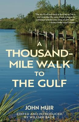 A A Thousand-Mile Walk to the Gulf (Warbler Classics Annotated Edition) by John Muir