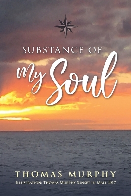 Substance of My Soul by Thomas Murphy