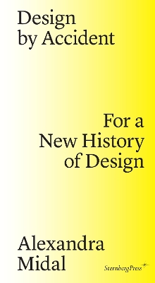 Design by Accident - For a New History of Design book