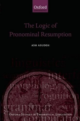 The The Logic of Pronominal Resumption by Ash Asudeh