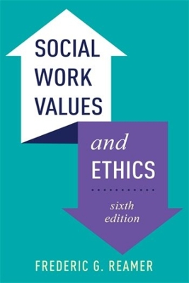 Social Work Values and Ethics by Frederic G. Reamer