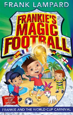 Frankie's Magic Football: Frankie and the World Cup Carnival book