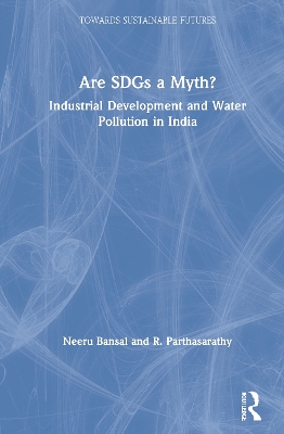 Are SDGs a Myth?: Industrial Development and Water Pollution in India book