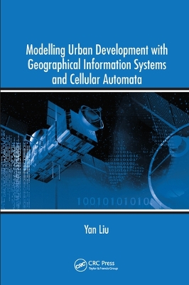 Modelling Urban Development with Geographical Information Systems and Cellular Automata book