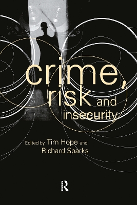 Crime, Risk and Insecurity by Tim Hope