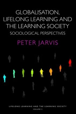 Globalization, Lifelong Learning and the Learning Society by Peter Jarvis