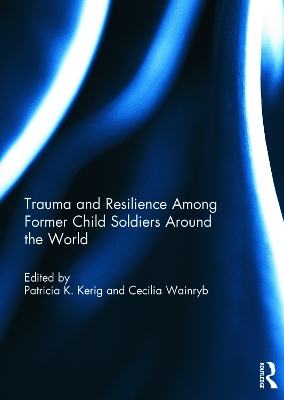 Trauma and Resilience Among Child Soldiers Around the World book