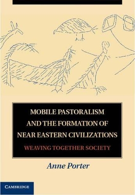 Mobile Pastoralism and the Formation of Near Eastern Civilizations book