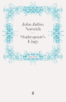 Shakespeare's Kings by John Julius Norwich