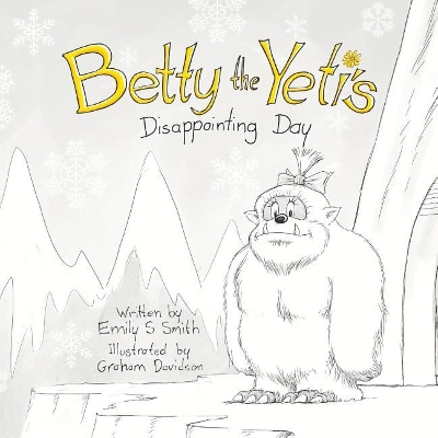 Betty the Yeti's Disappointing Day book