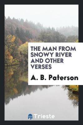 The The Man from Snowy River and Other Verses by A b Paterson