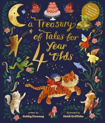 A Treasury of Tales for Four Year Olds: 40 Stories Recommended by Literacy Experts by Gabby Dawnay