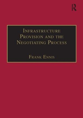 Infrastructure Provision and the Negotiating Process by Frank Ennis