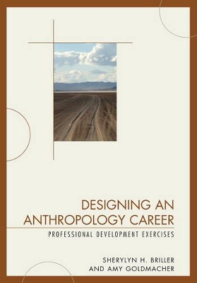 Designing an Anthropology Career by Sherylyn H Briller