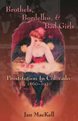 Brothels, Bordellos, and Bad Girls book