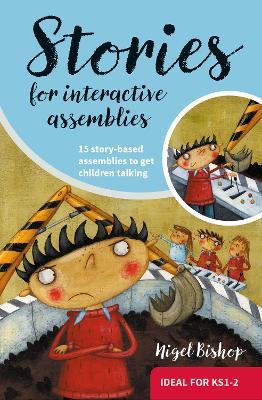 Stories for Interactive Assemblies: 15 story-based assemblies to get children talking book
