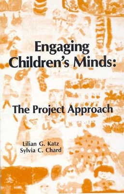 Engaging Children's Minds: The Project Approach book