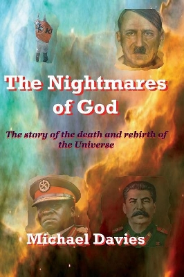 The Nightmares of God: The Story of the Death and Rebirth of the Universe book