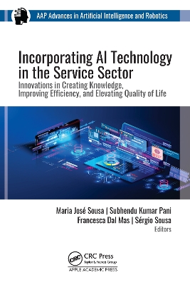 Incorporating AI Technology in the Service Sector: Innovations in Creating Knowledge, Improving Efficiency, and Elevating Quality of Life by Maria Jose Sousa
