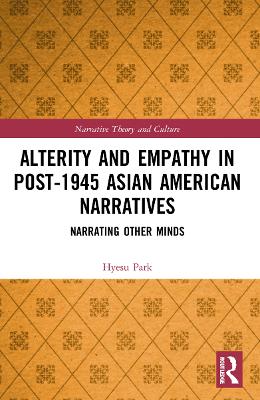 Alterity and Empathy in Post-1945 Asian American Narratives: Narrating Other Minds book