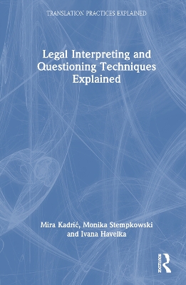 Legal Interpreting and Questioning Techniques Explained by Mira Kadrić