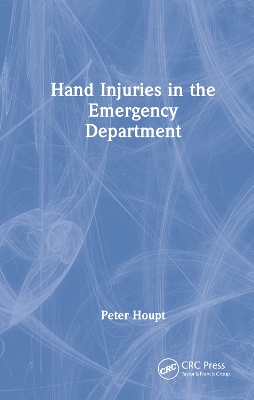 Hand Injuries in the Emergency Department by Peter Houpt