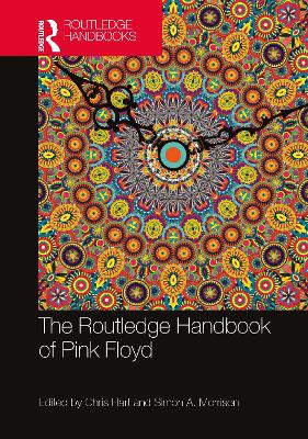 The Routledge Handbook of Pink Floyd by Chris Hart