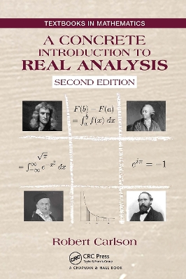 A A Concrete Introduction to Real Analysis by Robert Carlson