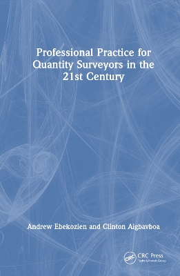 Professional Practice for Quantity Surveyors in the 21st Century book