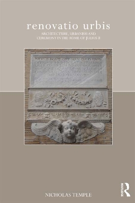 renovatio urbis: Architecture, Urbanism and Ceremony in the Rome of Julius II book