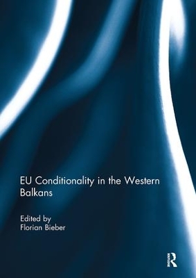 EU Conditionality in the Western Balkans by Florian Bieber