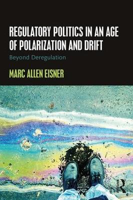 Regulatory Politics in an Age of Polarization and Drift book