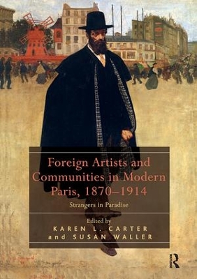 Foreign Artists and Communities in Modern Paris, 1870-1914 book