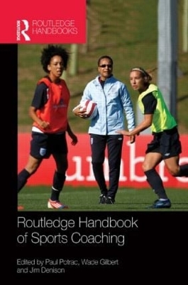 Routledge Handbook of Sports Coaching by Paul Potrac