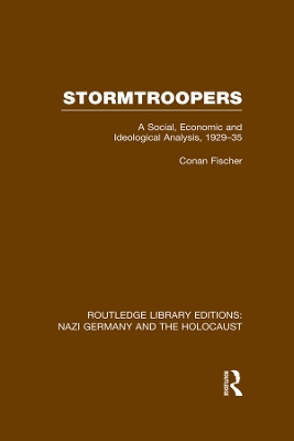 Stormtroopers (RLE Nazi Germany & Holocaust): A Social, Economic and Ideological Analysis 1929-35 book