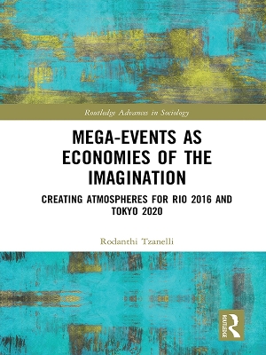 Mega-Events as Economies of the Imagination: Creating Atmospheres for Rio 2016 and Tokyo 2020 book