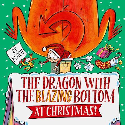 The Dragon with the Blazing Bottom at Christmas: A hilariously farty festive picture book book