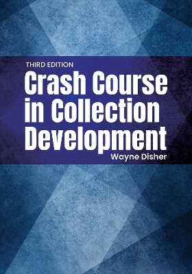 Crash Course in Collection Development by Wayne Disher