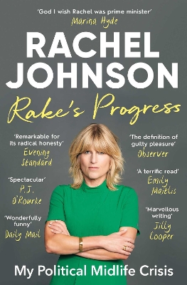 Rake's Progress: My Political Midlife Crisis by Rachel Johnson